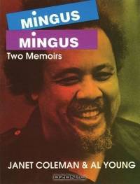 Mingus/Mingus : Two Memoirs