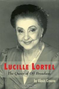 Lucille Lortel : The Queen of Off Broadway