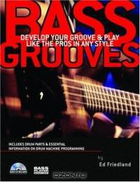Bass Grooves : Develop Your Groove and Play Like the Pros -- In Any Style