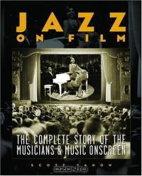 Jazz on Film: The Complete Story of the Musicians and Music Onscreen