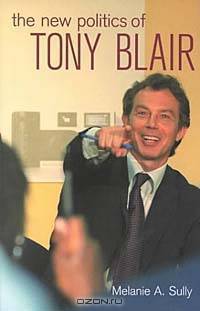 The New Politics of Tony Blair