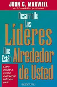 Desarrolle Los Lideres Que Estan Alrededor De Usted