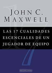 Las 17 Cualidades Escenciales De Un Jugador De Equipo