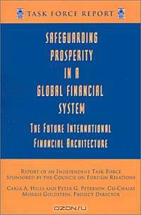 Safeguarding Prosperity in a Global Financial System: The