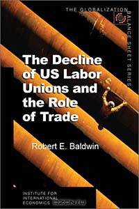 The Decline of U.S. Labor Unions and the Role of Trade