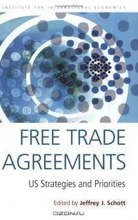 Free Trade Agreements: US Strategies and Priorities (Institute for International Economics Special Report)