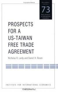 Prospects For A US-Taiwan Free Trade Agreement (Policy Analyses in International Economics)