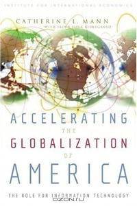 Accelerating the Globalization of America: The Next Wave of Information Technology