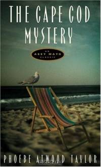 The Cape Cod Mystery: An Asey Mayo Mystery