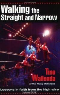 Walking the Straight and Narrow: Lessons in Faith from the High Wire