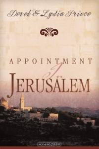 Appointment in Jerusalem: A True Story of Faith, Love, and the Miraculous Power of Prayer