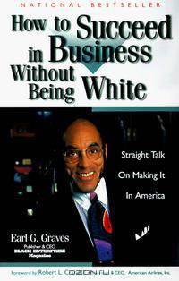 How to Succeed in Business Without Being White : Straight Talk on Making It in America
