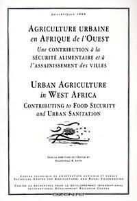 Urban Agriculture in West Africa: Contributing to Food Security and Urban Sanitation