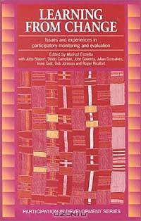 Learning from Change: Issues and Experiences in Participatory Monitoring and Evaluation