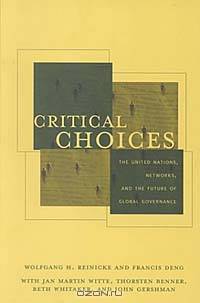 Critical Choices. The United Nations, Networks, and the Future of Global Governance