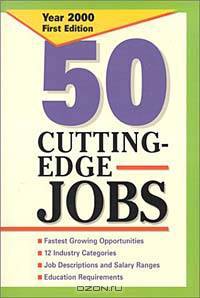 50 Cutting Edge Jobs (50 Cutting-Edge Careers)