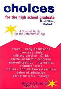 Choices for the High School Graduate: A Survival Guide for the Information Age (Choices for the High School Graduate: A Survival Guide for the Information Age)