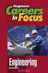 Engineering (Careers in Focus)