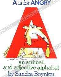 A Is for Angry: An Animal and Adjective Alphabet
