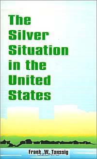 The Silver Situation in the United States