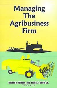 Managing the Agribusiness Firm