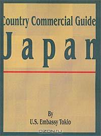 Country Commercial Guide: Japan (Country Commercial Guides)