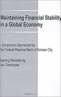 Maintaining Financial Stability in a Global Economy: A Symposium Sponsored by the Federal Reserve Bank of Kansas City, Jackson Hole, Wyoming, August 28-30, 1997