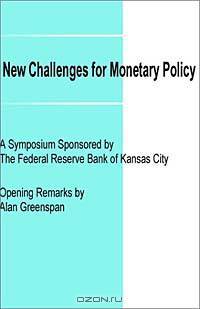 New Challenges for Monetary Policy: A Symposium Sponsored by the Federal Reserve Bank of Kansas City, Jackson Hole, Wyoming, August 26-28, 1999