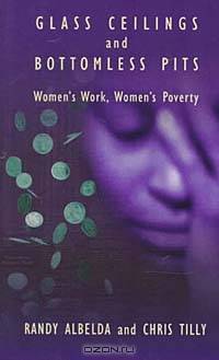 Glass Ceilings and Bottomless Pits: Women
