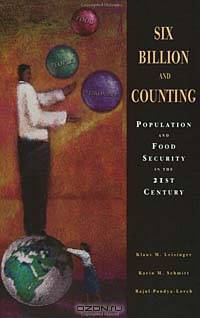 Six Billion and Counting: Population Growth and Food Security in the 21st Century