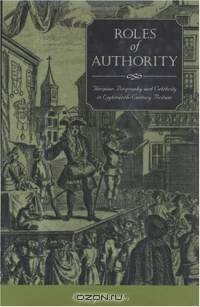 Roles of Authority: Thespian Biography and Celebrity in Eighteenth-Century Britain (Thespian Biography and Celebrity in Ei)