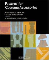 Patterns for Costume Accessories: The Solution to Almost Any Costume Accessory Need