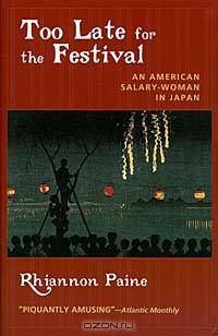 Too Late for the Festival: An American Salary-Woman in Japan