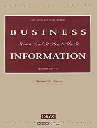 Business Information: Second Edition (How to Find It, How to Use It)