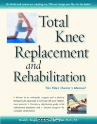 Total Knee Replacement & Rehabilitation: The Knee Owner