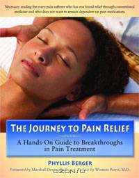 The Journey to Pain Relief: A Hands-On Guide to Breakthroughs in Pain Treatment