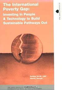 The International Poverty Gap: Investing in People and Technology to Build Sustainable Pathways Out