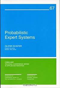 Probabilistic Expert Systems (Cbms-Nsf Regional Conference Series in Applied Mathematics, 67)