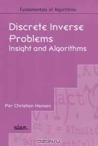 Discrete Inverse Problems: Insight and Algorithms (Fundamentals of Algorithms)
