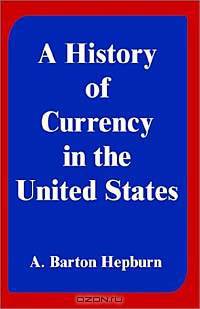 A History of Currency in the United States