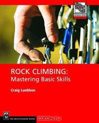 Rock Climbing: Mastering Basic Skills