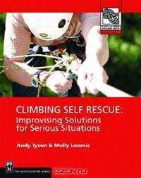 Climbing Self Rescue: Improvising Solutions for Serious Situations