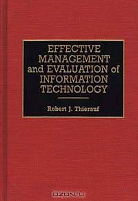 Effective Management and Evaluation of Information Technology
