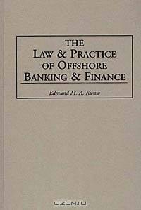 The Law and Practice of Offshore Banking and Finance