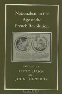 Nationalism in the Age of the French Revolution (History Series (Hambledon Press).)