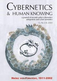 Heinz Von Foerster 1911-2002 (Cybernetics & Human Knowing) (Cybernetics & Human Knowing: A Journal of Second-Order Cybernetics Auto Poiesis and Cyber-Semiotics)