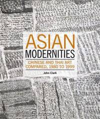 Asian Modernities: Chinese and Thai Art Compared, 1980 to 1999
