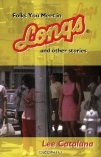 Folks You Meet at Longs: And Other Stories