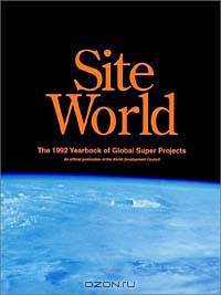 Site World - The Global Year of Super Projects