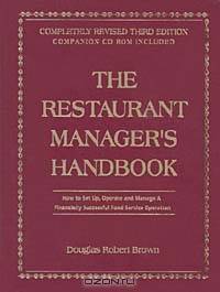 The Restaurant Managers Handbook: How to Set Up, Operate, and Manage a Financially Successful Food Service Operation